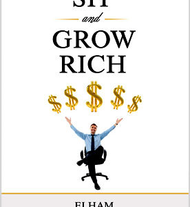 Sit and Grow Rich